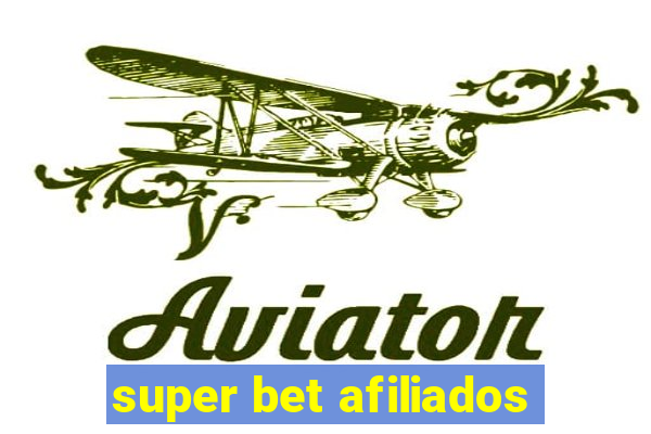 super bet afiliados